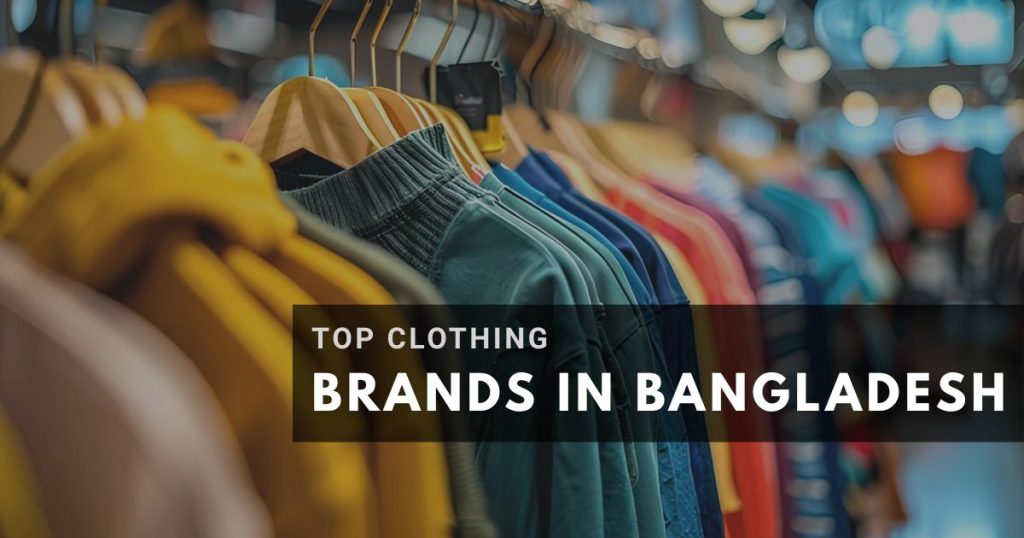 Top 20 Clothing Brands in Bangladesh